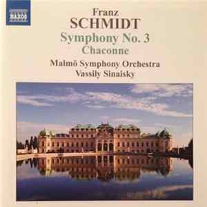 FLAC Franz Schmidt, Malmö Symphony Orchestra, Vassily Sinaisky - Symphony No. 3 / Chaconne