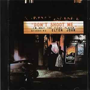 FLAC Elton John - Don't Shoot Me I'm Only The Piano Player