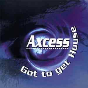 FLAC Axcess - Got To Get House