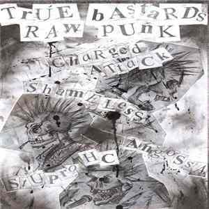 FLAC Charged Attack / Shameless / Angossa / Stupro HC - True Bastards Raw Punk
