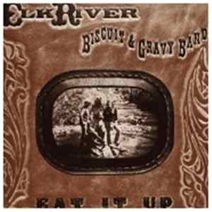 FLAC Elk River Biscuit And Gravy Band - Eat It Up