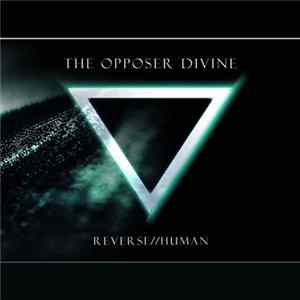 FLAC The Opposer Divine - Reverse//Human