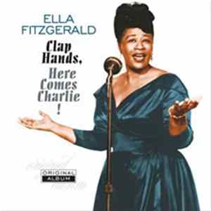 FLAC Ella Fitzgerald - Clap Hands, Here Comes Charlie!