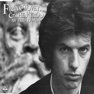 FLAC Frank Tovey & The Pyros - All That Is Mine