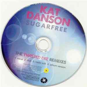 FLAC Kat Danson - Sugarfree (The Twisted Dee Remixes)