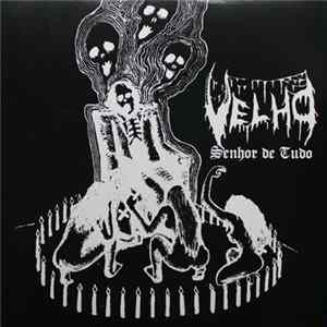 FLAC Velho - Senhor De Tudo/Vida Longa Ao Primitivo