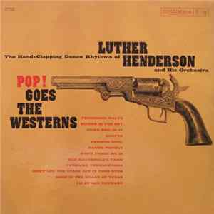 FLAC Luther Henderson And His Orchestra - Pop! Goes The Westerns