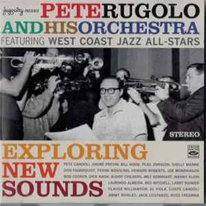 FLAC Pete Rugolo And His Orchestra Featuring West Coast Jazz All-Stars - Exploring New Sounds