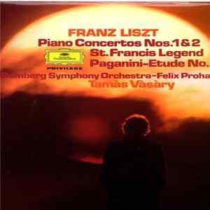 FLAC Franz Liszt – Bamberger Symphoniker - Felix Prohaska – Tamàs Vàsàry - Klavierkonzerte Nr. 1&2 = Piano Concertos Nos. 1&2 / Franziskus-Legende = St. Francis Legend / Paganini-Etüde Nr. 2