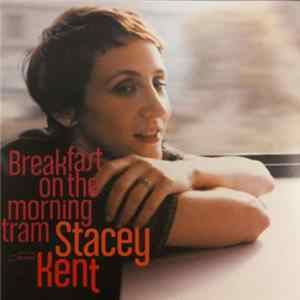 FLAC Stacey Kent - Breakfast On The Morning Tram