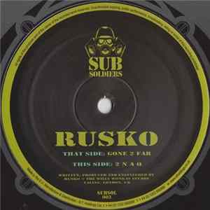 FLAC Rusko - Gone 2 Far / 2 N A Q