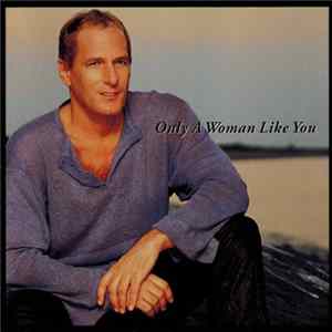 FLAC Michael Bolton - Only A Woman Like You