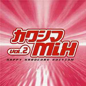 FLAC DJ Kawashima - カワシマ Mix Vol. 2 - Happy Hardcore Edition