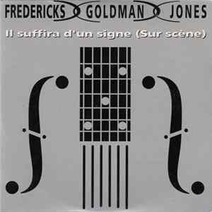 FLAC Fredericks Goldman Jones - Il Suffira D'Un Signe (Sur Scène)