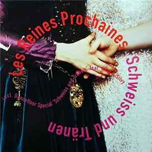 FLAC Les Reines Prochaines - Schweiss Und Tränen