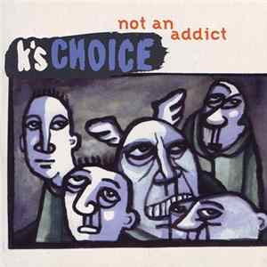 FLAC K's Choice - Not An Addict