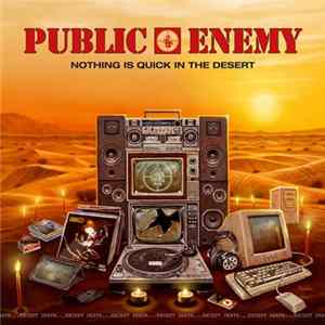 FLAC Public Enemy - Nothing Is Quick In The Desert