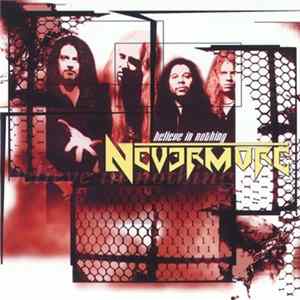 FLAC Nevermore - Believe In Nothing