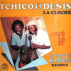 FLAC Tchico & Denis La Cloche - Les Pili Pili De L'African Kings Renove