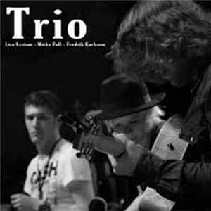 FLAC Trio , Lisa Lystam - Micke Fall - Fredrk Karlsson - Trio