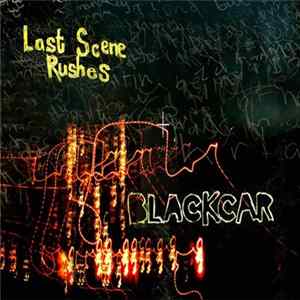 FLAC Blackcar - Last Scene Rushes