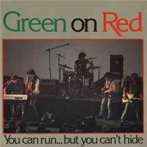 FLAC Green On Red - You Can Run ...But You Can't Hide
