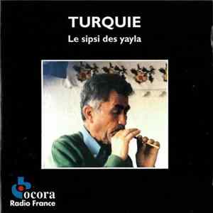 FLAC Various - Turquie: Le Sipsi des Yayla / Turkey: The Sipsi of the Yayla