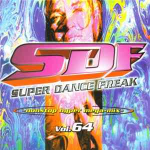 FLAC Various - Super Dance Freak Vol. 64 ~Nonstop Hyper Mega-Mix~