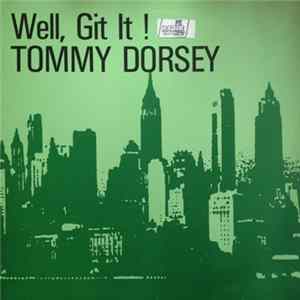 FLAC Tommy Dorsey - well, git it !