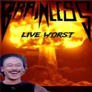 FLAC Brainless - Live Worst