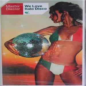 FLAC Master Blaster - We Love Italo Disco