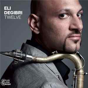 FLAC Eli Degibri - Twelve