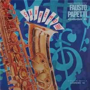 FLAC Fausto Papetti - Oggi É - Saxremo '88 - Quarantacinquesima Raccolta