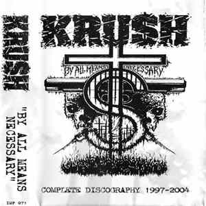 FLAC Krush - By All Means Necessary - Complete Discography 1997-2004