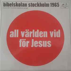 FLAC Filadelfias Bibelskola - Bibelskolan Stockholm 1965, All Världen Vid För Jesus