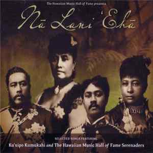 FLAC Ku‘uipo Kumukahi And The Hawaiian Music Hall Of Fame Serenaders - Nā Lani ‘Eha
