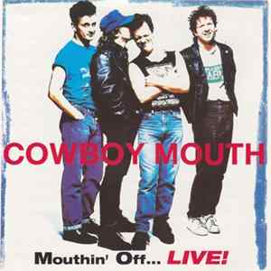 FLAC Cowboy Mouth - Mouthin' Off...Live!