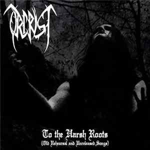 FLAC Orcrist - To The Harsh Roots (Old Rehearsal And Unreleased Songs)