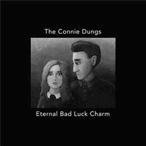 FLAC The Connie Dungs - Eternal Bad Luck Charm