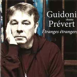 FLAC Guidoni Chante Prévert - Étranges Étrangers