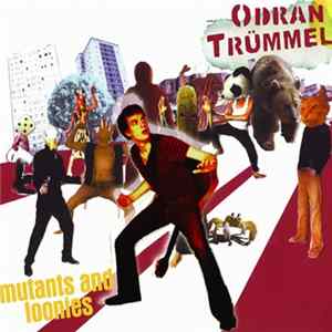 FLAC Odran Trümmel - Mutants And Loonies
