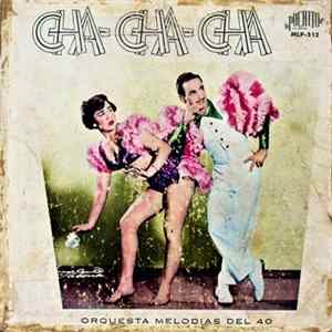 FLAC Orquesta Melodias Del 40 - Cha Cha Cha