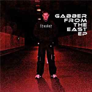 FLAC Trasher - Gabber From The East EP