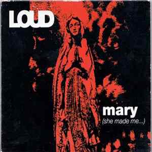 FLAC Loud - Mary (She Made Me...)