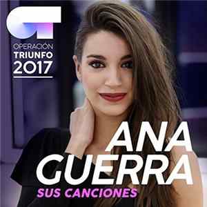 FLAC Ana Guerra - Operación Triunfo 2017: Ana Guerra. Sus Canciones