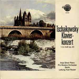 FLAC Tschaikowsky, Pro Musica Orchester Berlin, Karl Reuter, Anja Silver - Klavierkonzert 1-B-moll Op. 23