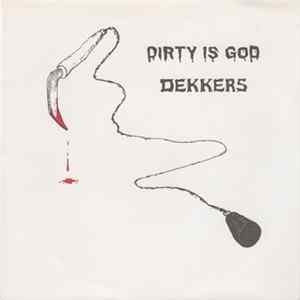 FLAC Dirty Is God / Dekkers - Split E.P.