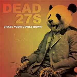 FLAC Dead 27s - Chase Your Devils Down