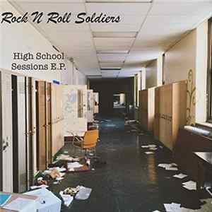 FLAC Rock N Roll Soldiers - High School Sessions