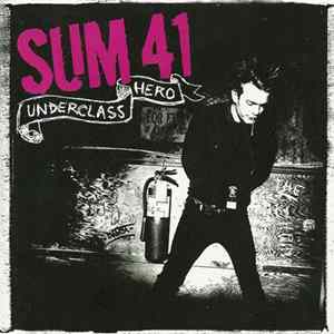 FLAC Sum 41 - Underclass Hero